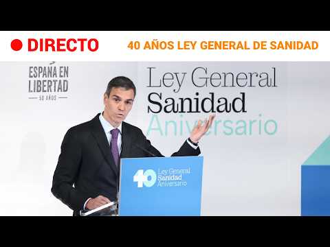 Sánchez conmemora el 40º aniversario de la Ley General de Sanidad con inversión de 30 millones en digitalización