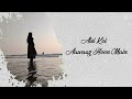 Feel This Song Shortvideo Tuta Hua Saaz Hu Main Lyrics Milne Hai Mujhse Aayi Arijit Singh