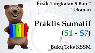 Fizik Tingkatan 5 KSSM Bab 2 - Tekanan | Praktis Sumatif Bhg 1 (S1 - S7) - Jawapan Lengkap