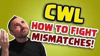 Clash of Clans • CWL • HOW TO FIGHT MISMATCHES!