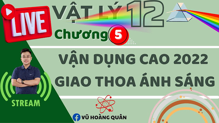 Bài tập sóng ánh sáng hay có lời giả năm 2024