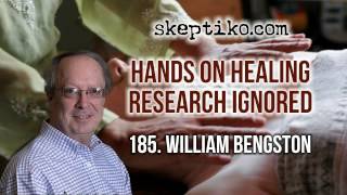 Dr William Bengston Hands on Healing Research Ignored - Skeptiko