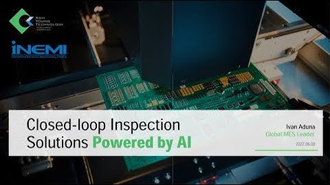 iNEMI Smart Manufacturing Tech Topic Series #2: Closed Loop Inspection Solutions Powered by AI