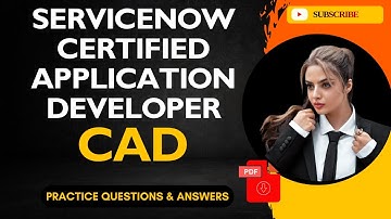 Part#8 | (CAD) ServiceNow Certified Application Developer | Practice Questions and Answers