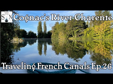 Our first day on the lovely River Charente in Cognac . Traveling French Canals Ep. 26