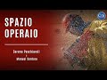 Spazio Operaio - Puntata 7 - Solo il socialismo scientifico può sconfiggere il populismo