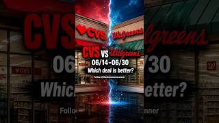 CVS vs Walgreens Deals? 🤔 06/10-06/14