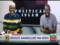 Ebikoze Amawulire Mu Wiiki - Political Islam | Imam Kasozi