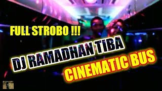 Dj Ramadhan Tiba || Cinematic Bus Full Strobo