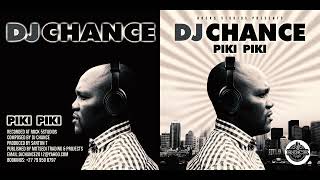 DJ CHANCE -PIKI PIKI