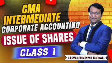 CMA INTERMEDIATE | CORPORATE ACCOUNTING | ISSUE OF SHARES | CLASS 1