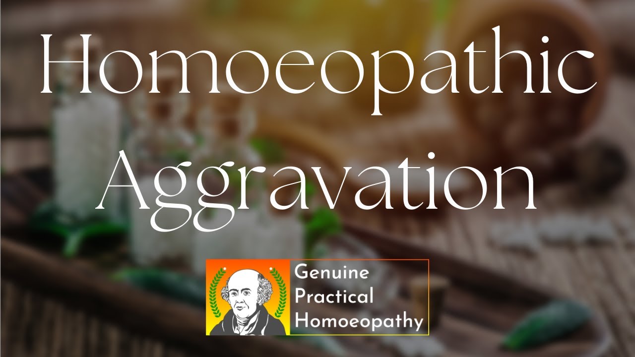 Homoeopathic Aggravation | Dr. Santosh Mahanwar | Genuine Practical Homoeopathy