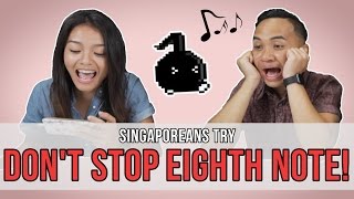 Singaporeans Try: Don't Stop Eighth Note! screenshot 2