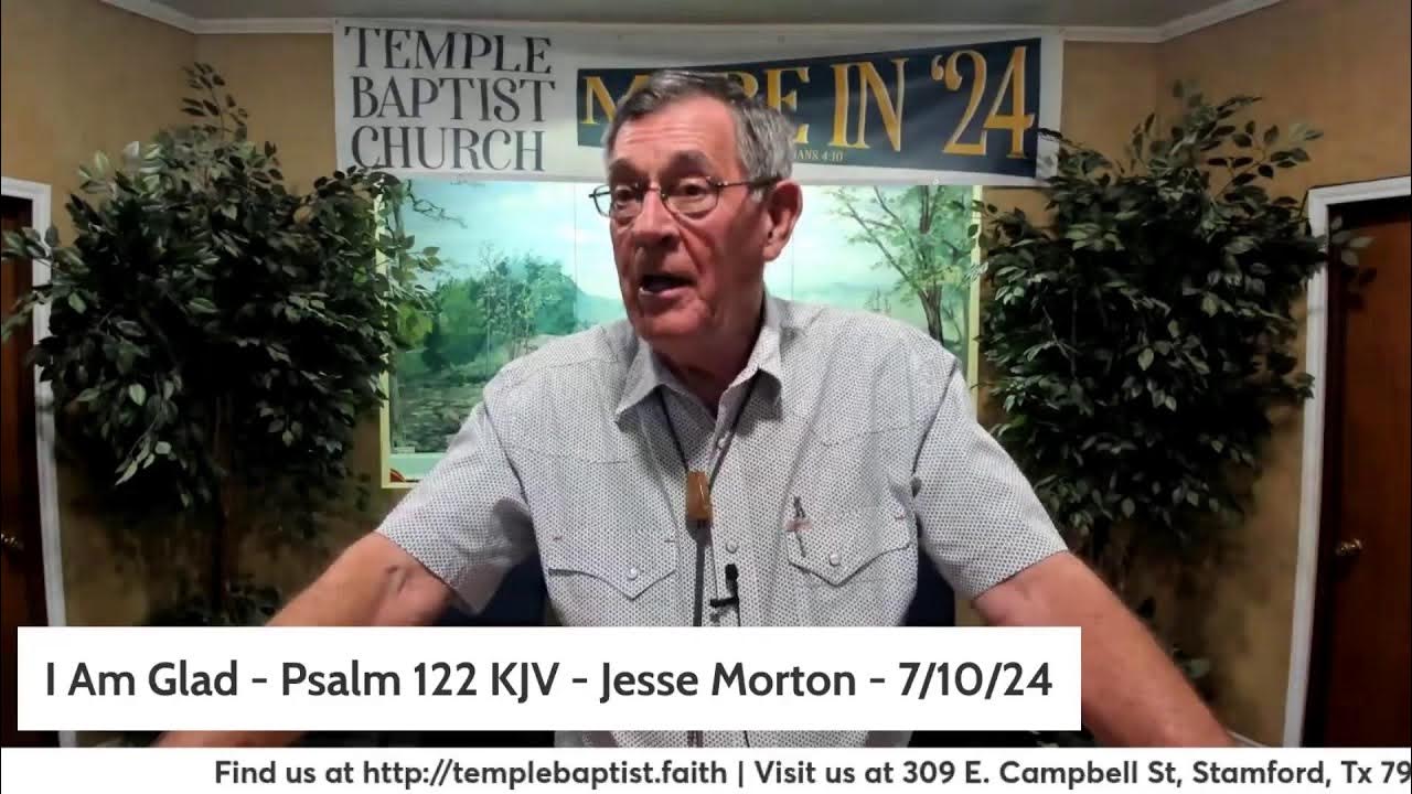 I Am Glad Psalm 122 KJV Jesse Morton Of Temple Baptist Church In i-am-glad-psalm-122-kjv-jesse-morton-of-temple-baptist-church-in