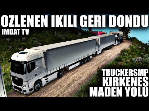 ÖZLENEN İKİLİ GERİ DÖNDÜ !! İMDAT TV - Kirkenes Maden Yolu | Ets 2 (G27)