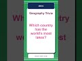 Geography Trivia Quiz #0014 | Which country has the world's most lakes?