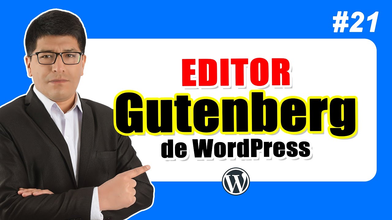 Todo Sobre Editor Gutenberg de WordPress — Curso de WordPress #21 - YouTube