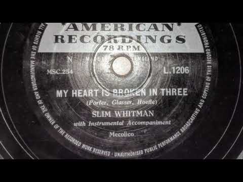 Slim Whitman — Slim Whitman – My Heart Is Broken In Three (78 rpm record) 1953