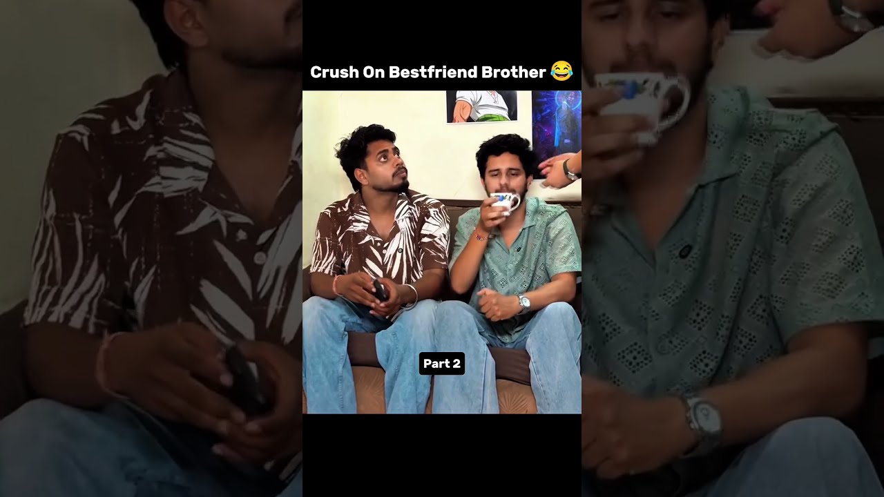 Crush On Bestfriend Brother 😂 #funny #memes #comedy #dailymemes #shorts
