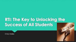 RTI: The Key to Unlocking the Success of ALL Students