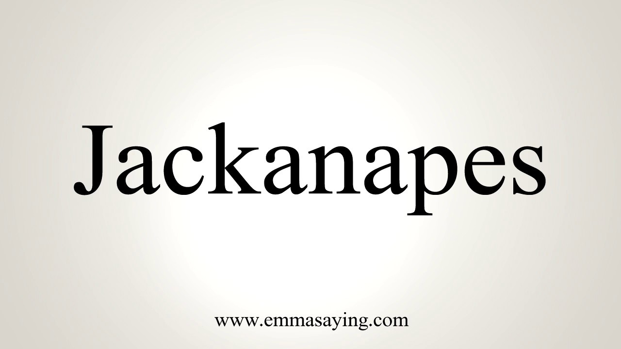 How To Pronounce Jackanapes YouTube