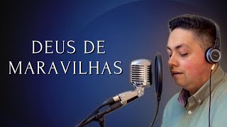 Deus de maravilhas - Milton Cardoso