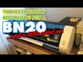 A little about me and things to think about before you buy a BN-20