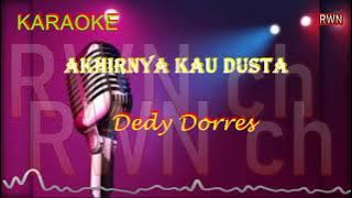 Karaoke ' Akhirnya Kau Dusta ' Deddy Dorres #MenyesalAkuKembaliKekota ini