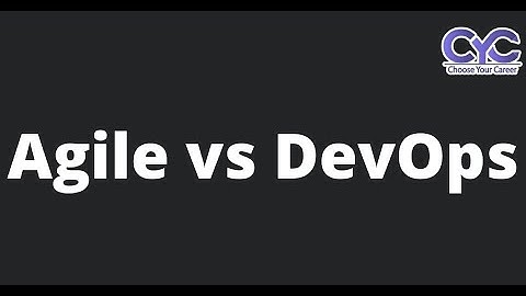 Agile vs DevOps|CYCSOFT Powered by CYC Guidance Pvt Ltd
