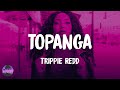 Trippie Redd - Topanga (lyrics)