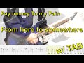 【TAB譜】Pay money To my Pain - From here to somewhere 【ギター弾いてみた】