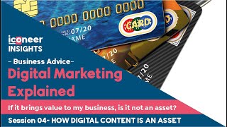 How Digital Content Is An Asset- Digital Marketing Explained Session 4 -ICONEER INSIGHTS