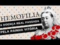 HEMOFILIA - A TERRÍVEL DOENÇA QUE A RAINHA VITÓRIA PASSOU PARA SEUS DESCENDENTES