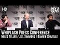 Whiplash Press Conference in Full - Miles Teller, J.K. Simmons & Damien Chazelle