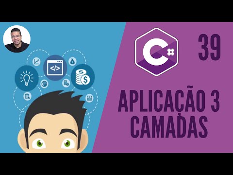 39 - APLICAÇÃO EM 3 CAMADAS - C# - TORNE-SE UM PROGRAMADOR