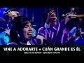 Vine A Adorarte + Cuán Grande Es Él - Su Presencia Gospel