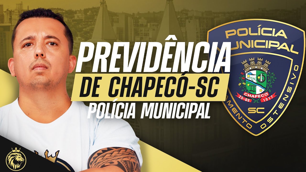 🔴 POLÍCIA MUNICIPAL CHAPECÓ-SC | LEI 131/2001 - PREVIDÊNCIA DO MUNICÍPIO