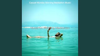 Sumptuous Music for Morning Meditation