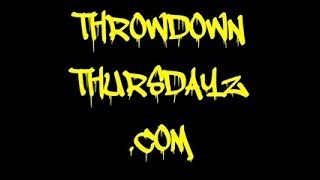 THROWDOWN THURSDAYZ LIVE