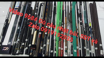 Video 968# Đồ câu nhật bãi tuyển đẹp giá bình dân. SDT và Zalo 0919192035