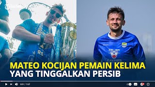 Bertahan Satu Musim Mateo Kocijan Jadi Pemain Kelima Yang Tinggalkan Persib