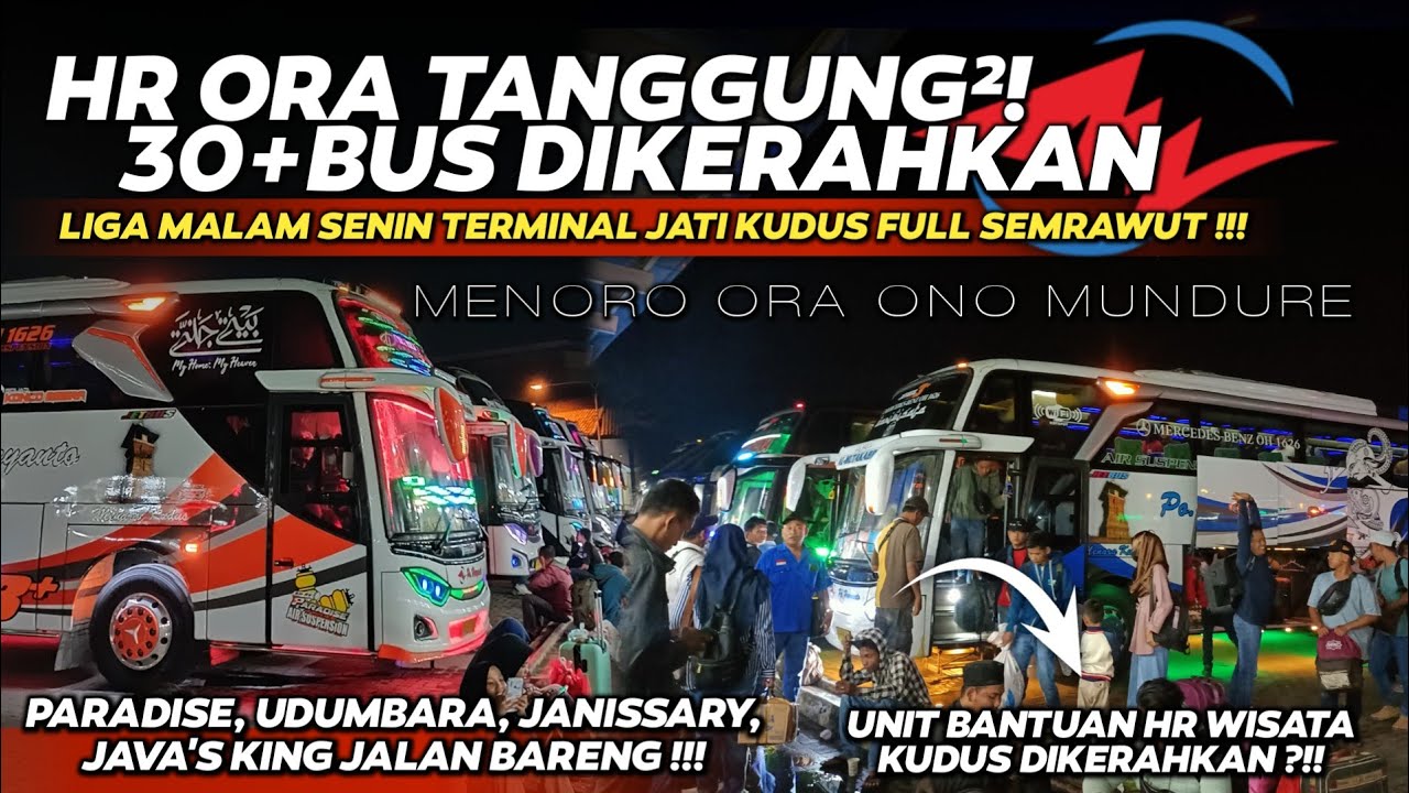 Jalan 30+Bus‼️😱Unit Haryanto Wisata & Div Madura Dikerahkan‼️Liga Malam Senin Terminal Kudus