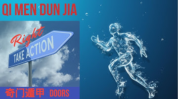 Qi Men Dun Jia - Doors Part 1 (Taking The Right Action towards Your Life Purpose)