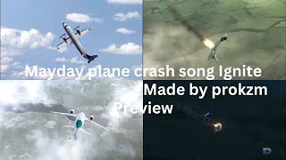 Mayday plane crash song Ignite preview