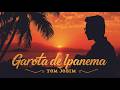 Garota de Ipanema - Tom Jobim