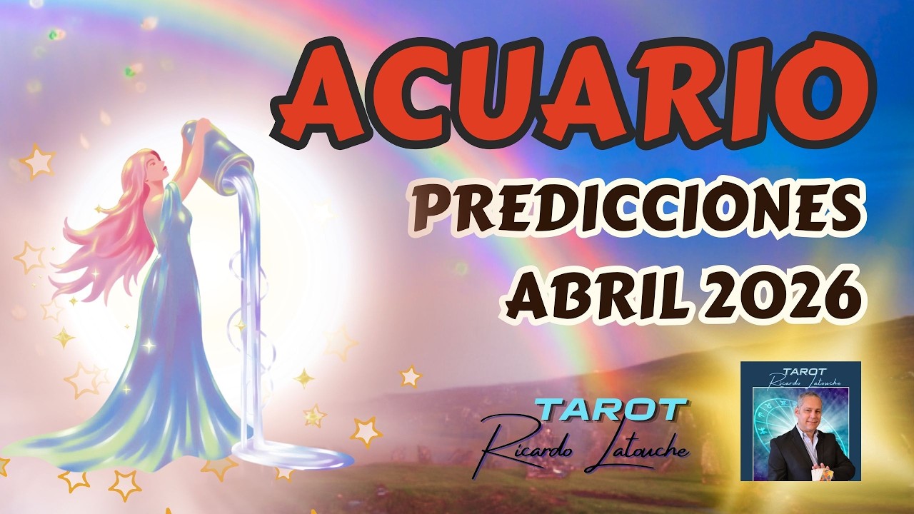 ACUARIO ABRIL 2026 🌬️ Si Cambia tus puntos de Vista y el Camino Mejorará al 100%. Mes de Retos