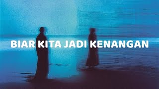 Biar Kita Jadi Kenangan - Paul Aro | Lirik Lagu