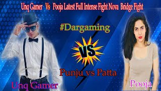 Unq gamer vs Pooja petta full intense fight nova bridge #which one is win#dargaming#punjusquad#pubg