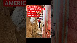 CONOCE EL HERMOSO MUSEO DE LOS INDIOS NATIVOS AMERICANOS EN LAKE LA CA 😱😱😱
