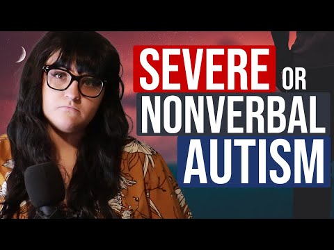 What About SEVERE or Nonverbal Autism?